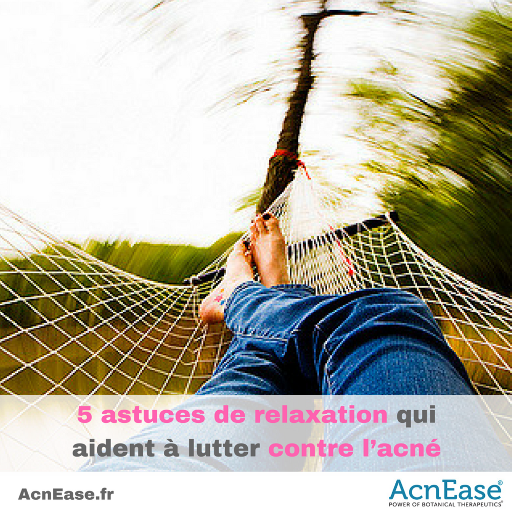 5 astuces de relaxation qui aident à lutter contre l’acné