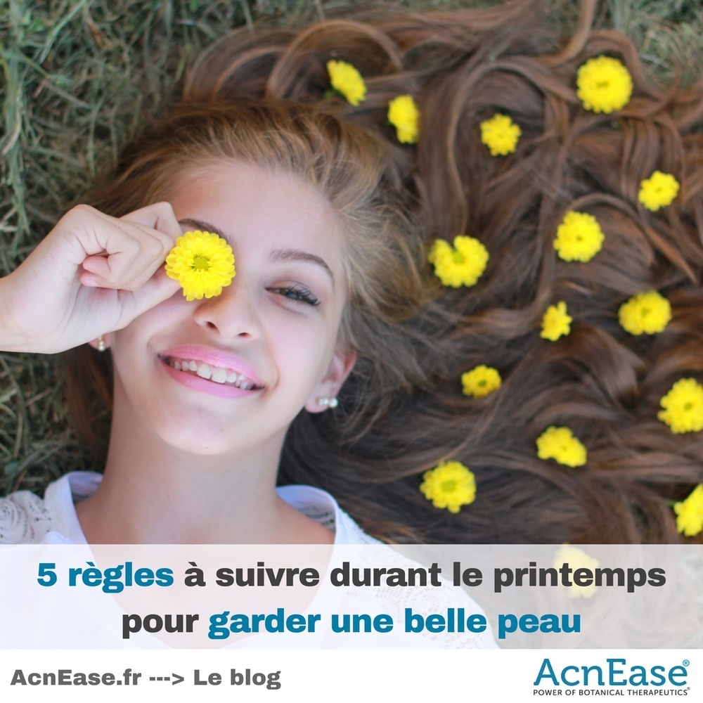 5 règles à suivre durant le printemps pour garder une belle peau