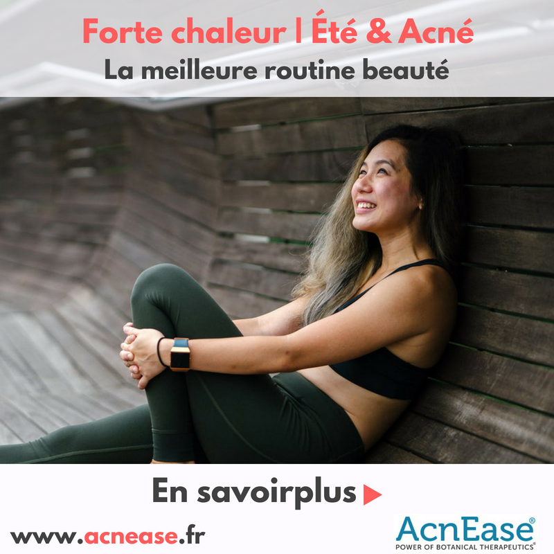 Forte chaleur | Eté: La meilleure routine beauté pour les peaux acnéique