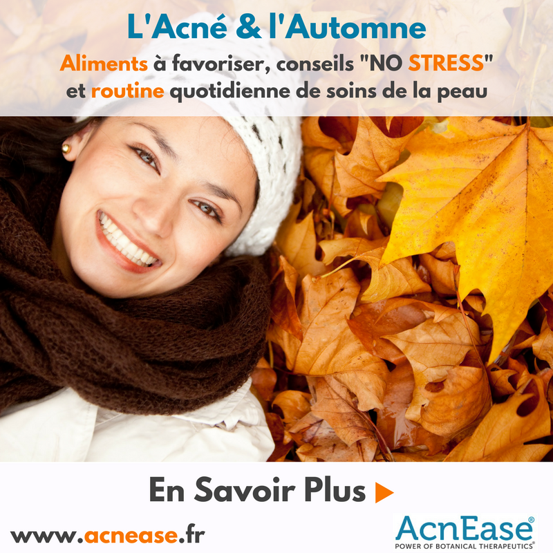 L'Acné & l'Automne: Aliments à favoriser, conseils 